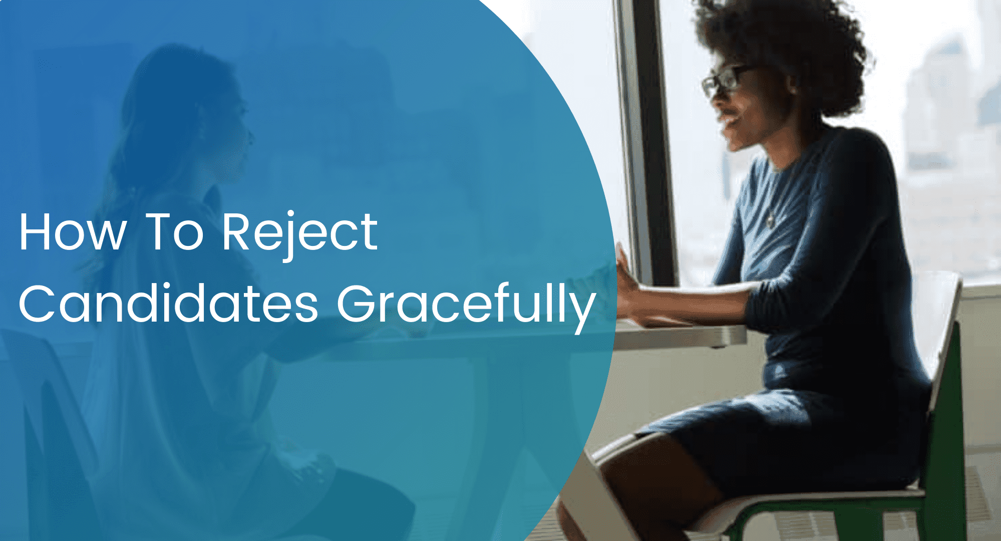 How To Reject Candidates Gracefully