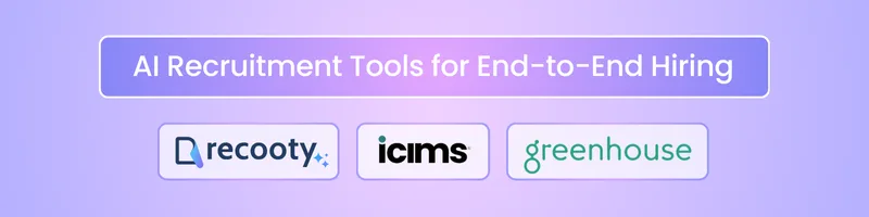AI RecruitmentTools for Endto EndHiring