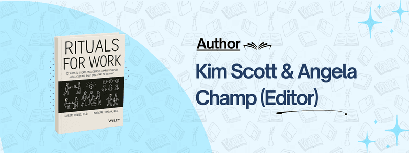 Radical Candor  Be a Kick Ass Boss Without Losing Your HumanitySixth Edition